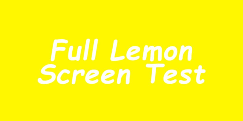 Full Lemon Screen Test