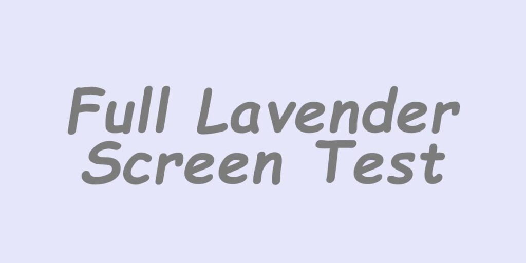full lavender screen test
